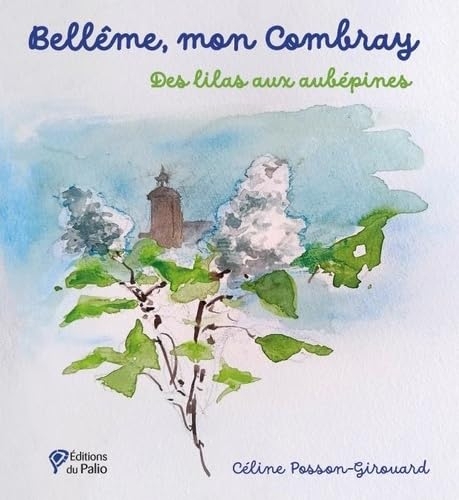 Bellême, mon Combray: Des lilas aux aubépines