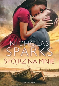 SpĂljrz na mnie - Nicholas Sparks [KSIÄĹťKA]