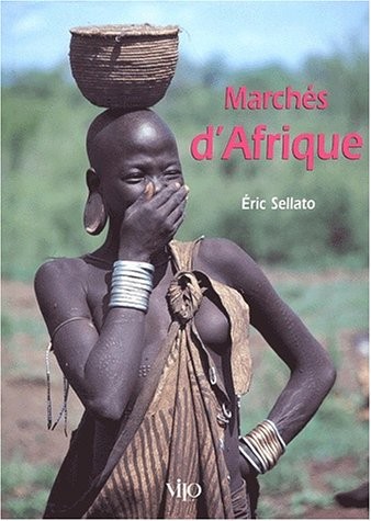 Marchés d'Afrique. Du commerce et des hommes