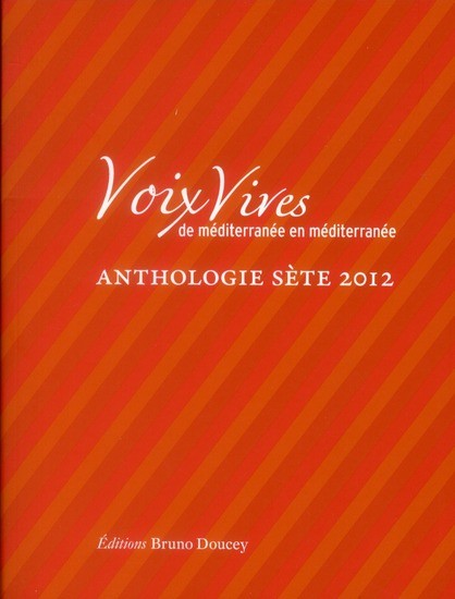 Voix Vives, de Méditerranée en Méditerranée : Anthologie Sète 2012