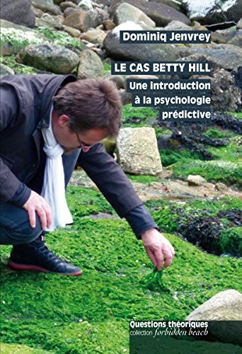 Le Cas Betty Hill. Une Introduction a la Psychologie Predictive