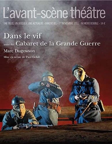 L'Avant-scène théâtre, N° 1311-1312, 1er no : Dans le vif suivi du Cabaret de la Grande Guerre