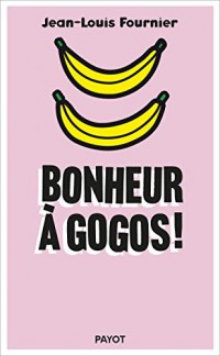 Bonheur à gogos