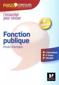 Pass'Concours - Fonction publique Mode d'emploi - 6e édition - Révision et entrainement
