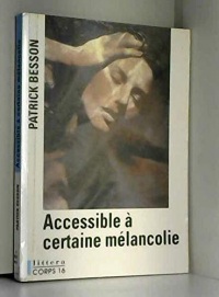 accessible à certaine mélancolie [edition en gros caractères]