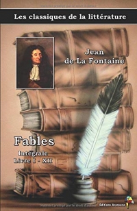Fables - Jean de La Fontaine - Intégrale livre I - XII: Les classiques de la littérature (1)