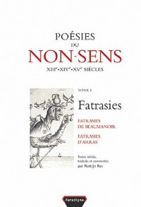 Fatrasies : Tome 1, Poésies du non-sens