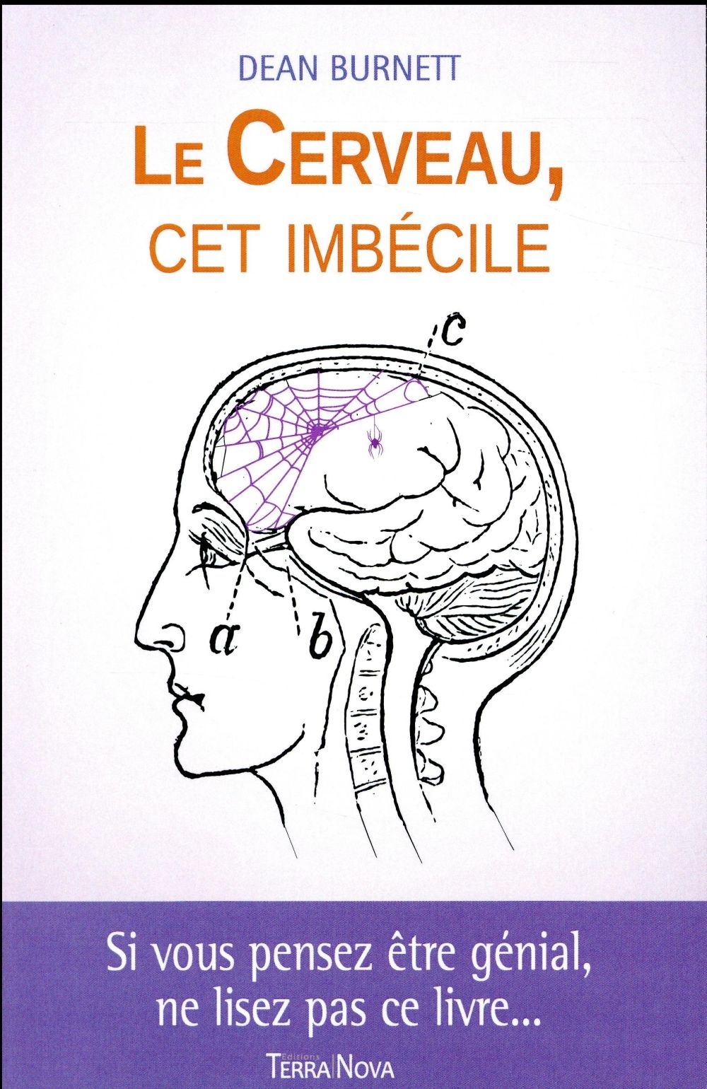 Le cerveau, cet imbécile