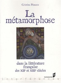 La métamorphose dans la littérature française des XIIe et XIIIe siècles