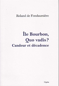 Ile bourbon, quo vadis ? candeur et décadence