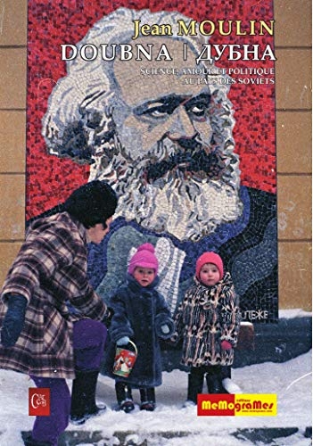 Doubna science amour et politique au pays des soviets