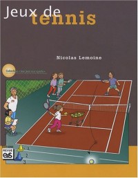 Jeux de tennis : 24 jeux pour l'école élémentaire et le secondaire
