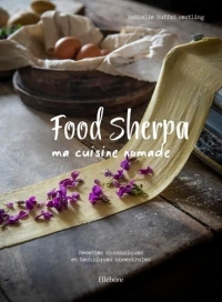 Food Sherpa, ma cuisine nomade: Recettes chamaniques et techniques ancestrales