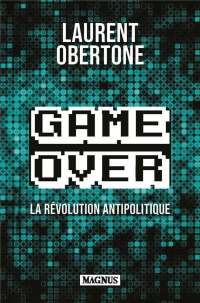 Game Over: La révolution antipolitique