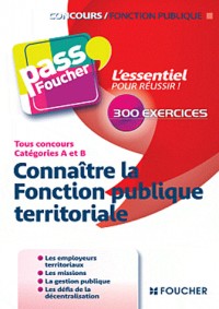 Connaître la Fonction publique territoriale Tous concours catégories A et B