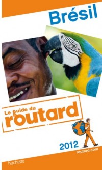 Guide du Routard Brésil 2012