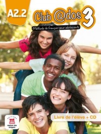 Club @dos 3 A2.2 : Méthode de français pour adolescents (1CD audio)