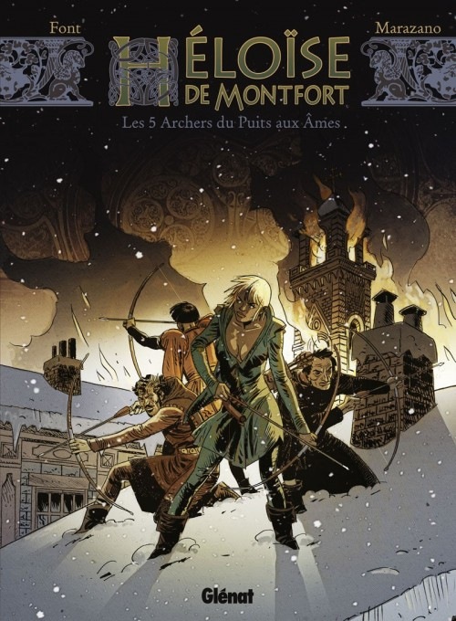 Héloïse de Montfort, Tome 1 : Les 5 archers du puits aux âmes
