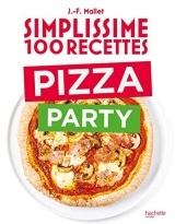 Simplissime 100 recettes Pizza Party