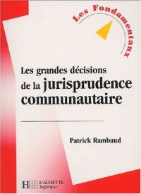 Les grandes décisions de la jurisprudence communautaire