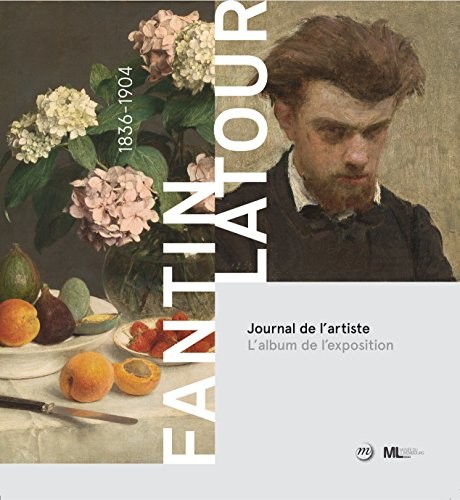 Fantin-Latour : Journal de l'artiste - L'album de l'exposition