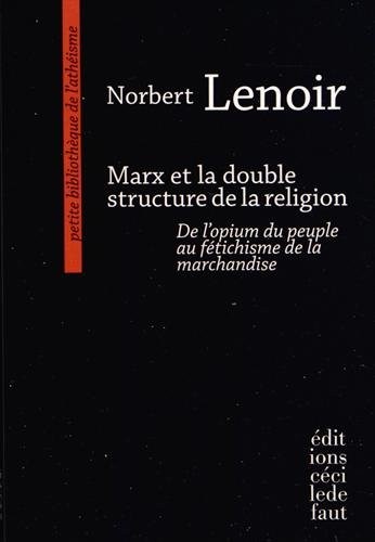 Marx et la double structure de la religion : de l'opium du peuple au fétichisme de la marchandise
