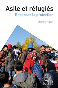 Asile et réfugiés: Repenser la protection