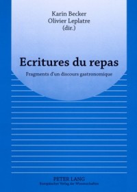 Ecritures Du Repas: Fragments D'Un Discours Gastronomique
