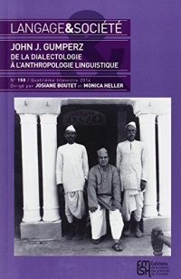 Langage & société, N° 150, 4e trimestre 2014 : John J. Gumperz : De la dialectologie à l'anthropologie linguistique