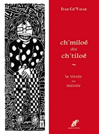 ch'miloé din ch'tiloé: le tiroir au miroir