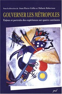 Gouverner les métropoles : Enjeux et portraits des expériences sur quatre continents