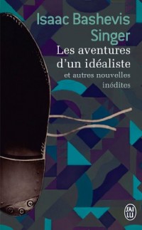 Les aventures d'un idéaliste et autres nouvelles inédites