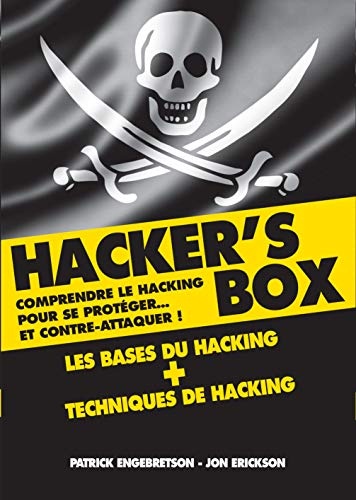 Hacker's box : Comprendre le hacking pour se protéger... et contre-attaquer !