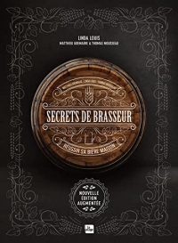 Secrets de brasseur - Version enrichie: Réussir sa bière maison