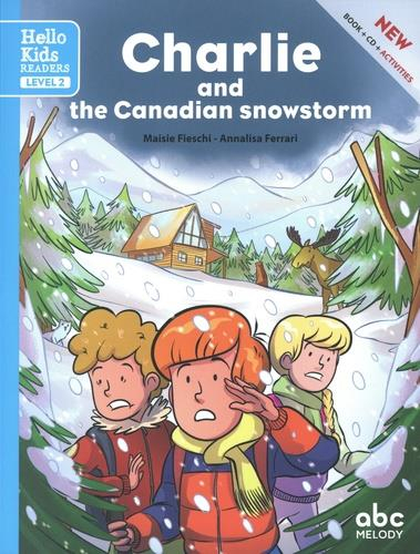 CHARLIE AND THE CANADIAN SNOWSTORM (LEVEL 2) (COLL. HELLO KIDS READERS)