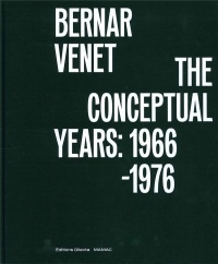 Bernar Venet,les Annees Conceptuelles (English Version)