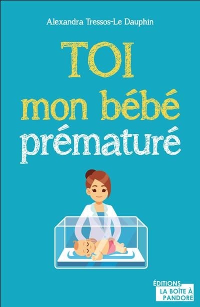 Toi, mon bébé prématuré