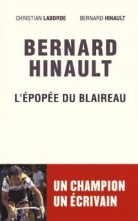 Bernard Hinault, L épopée du Blaireau