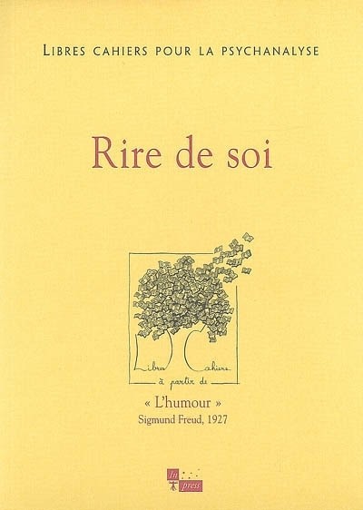 Libres cahiers pour la psychanalyse, N° 17, Printemps 2008 : Rire de soi