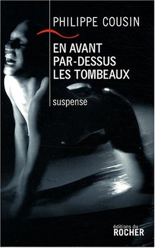 En avant, par-dessus les tombeaux