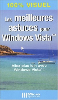 Les meilleures astuces pour Windows Vista