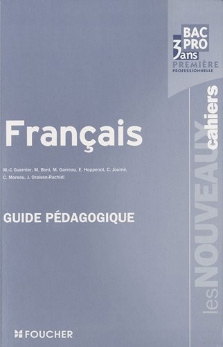 Les Nouveaux Cahiers Français 1re Bac Pro Guide pédagogique