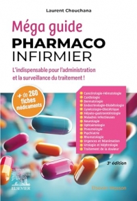Méga Guide Pharmaco Infirmier: L'indispensable pour l'administration et la surveillance du traitement !