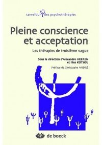 Pleine conscience et acceptation : Les thérapies de la troisième Vague