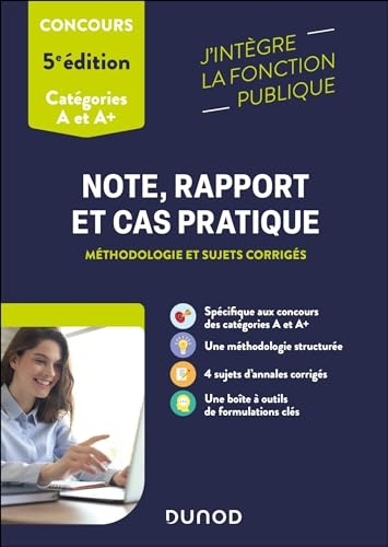 Note, rapport et cas pratique - 5e éd.: Méthodologie et sujets corrigés - Catégories A et A+