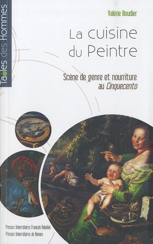 La cuisine du Peintre : Scène de genre et nourriture au Cinquecento