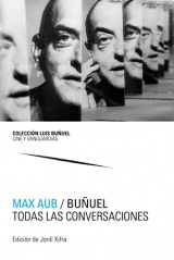 Max Aub / Buñuel. Todas las conversaciones: II. El artista