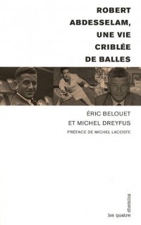 Robert Abdesselam. Une vie criblée de balles