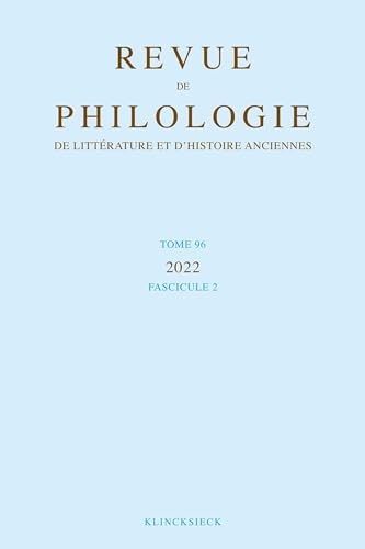 Revue de philologie, de litterature et d'histoire anciennes volume 96-2 - fascicule 2