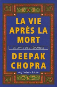 La vie après la mort : Le livre des réponses